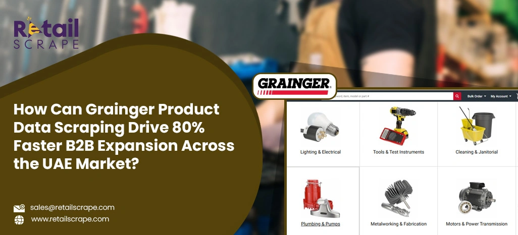 How-Can-Grainger-Product-Data-Scraping-Drive-Faster-B2B-Expansion-Across-the-UAE-Market