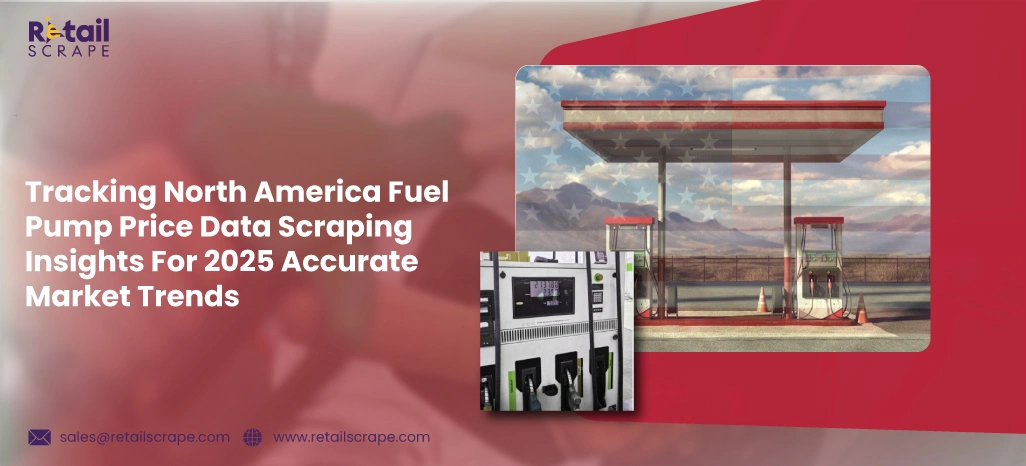 Tracking-North-America-Fuel-Pump-Price-Data-Scraping-Insights-For-2025-Accurate-Market-Trends