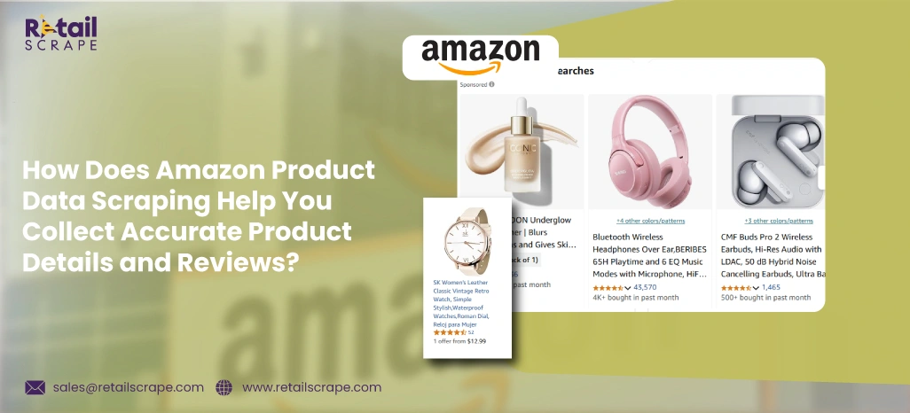How-Does-Amazon-Product-Data-Scraping-Help-You-Collect-Accurate-Product-Details-and-Reviews