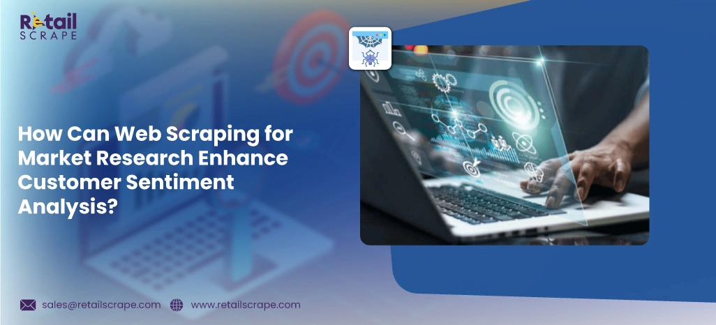 How-Can-Web-Scraping-for-Market-Research-Enhance-Customer-Sentiment-Analysis