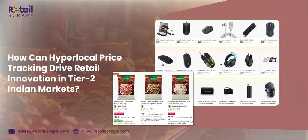 How-Can-Hyperlocal-Price-Tracking-Drive-Retail-Innovation-in-Tier-2-Indian-Markets