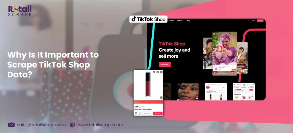 Why-Is-It-Important-to-Scrape-TikTok-Shop-Data