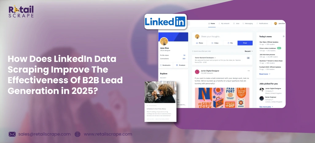 How-Does-LinkedIn-Data-Scraping-Improve-The-Effectiveness-Of-B2B-Lead-Generation-in-2025