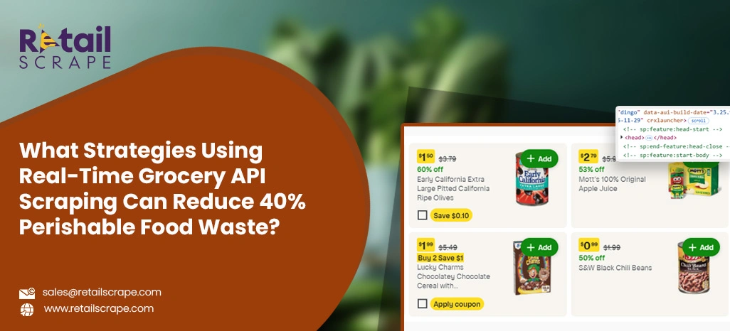 What Strategies Using Real Time Grocery API Scraping Can Reduce Perishable Food Waste