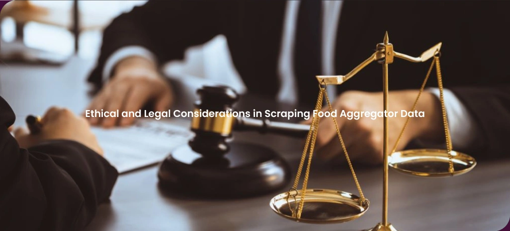 Ethical-and-Legal-Considerations-in-Scraping-Food-Aggregator-Data