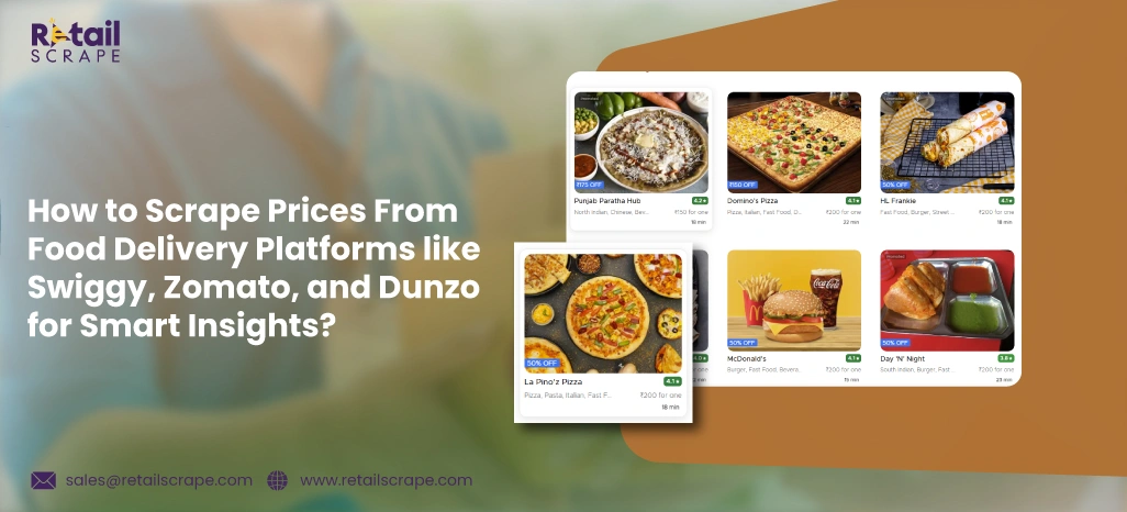 How-to-Scrape-Prices-From-Food-Delivery-Platforms-like-Swiggy,-Zomato,-and-Dunzo-for-Smart-Insights
