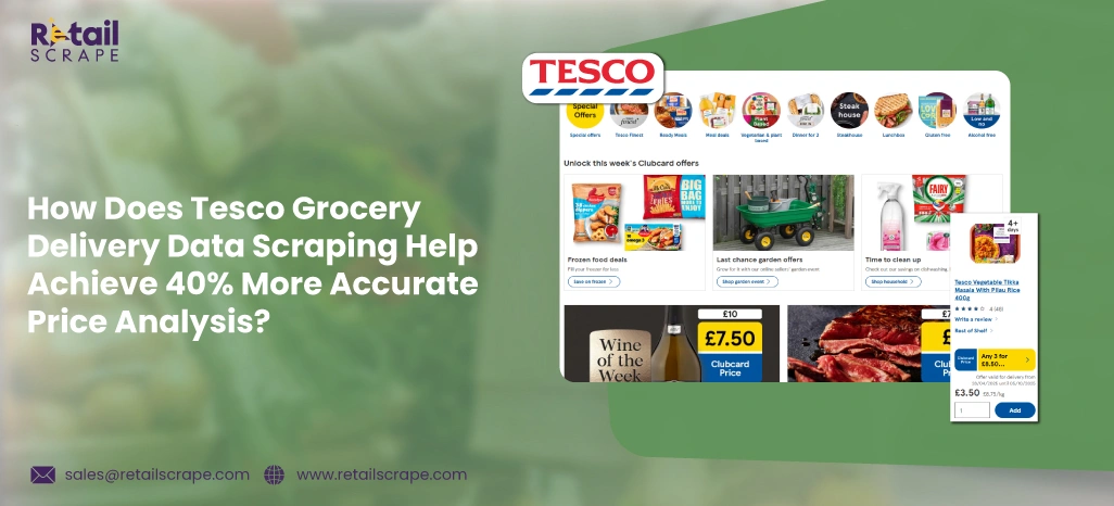 How-Does-Tesco-Grocery-Delivery-Data-Scraping-Help-Achieve-More-Accurate-Price-Analysis