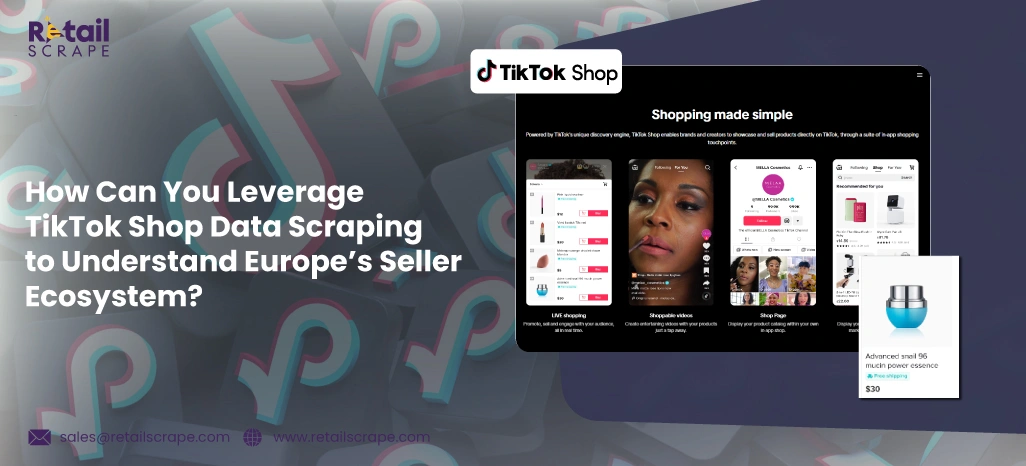 How-Can-You-Leverage-TikTok-Shop-Data-Scraping-to-Understand-Europe’s-Seller-Ecosystem