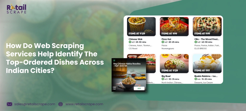 How-Do-Web-Scraping-Services-Help-Identify-The-Top-Ordered-Dishes-Across-Indian-Cities