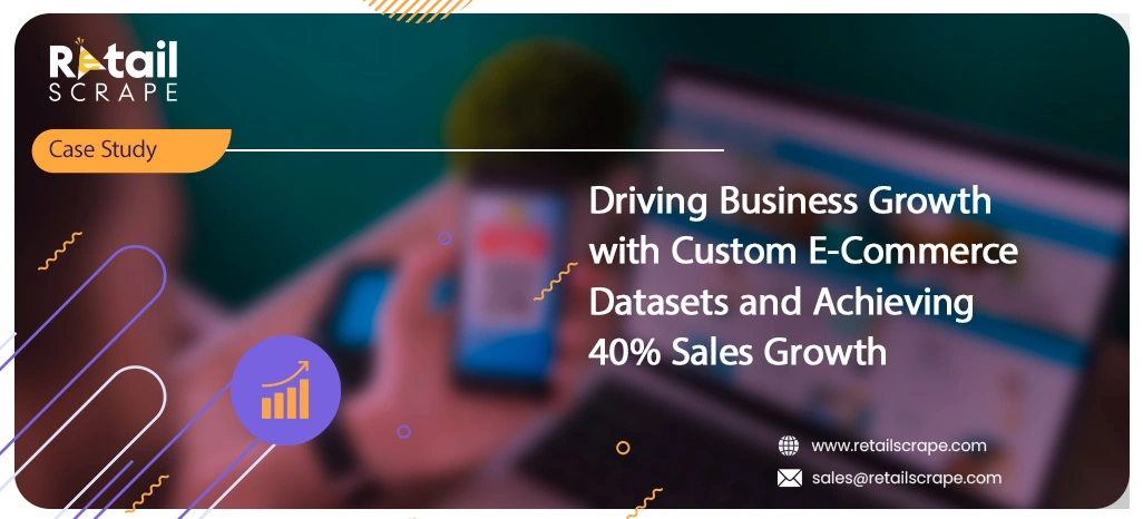 Driving-Business-Growth-with-Custom-E-Commerce-Datasets-and-Achieving-40-Sales-Growth