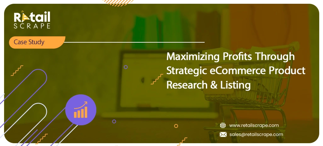 Maximizing Profits Through Strategic eCommerce Product Research & Listing