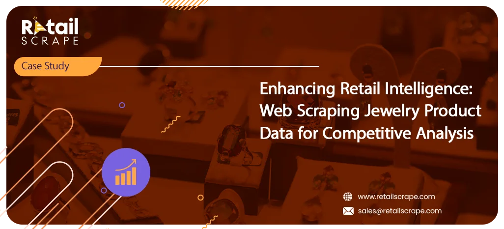 Enhancing Retail Intelligence: Web Scraping Jewelry Product Data for Competitive Analysis