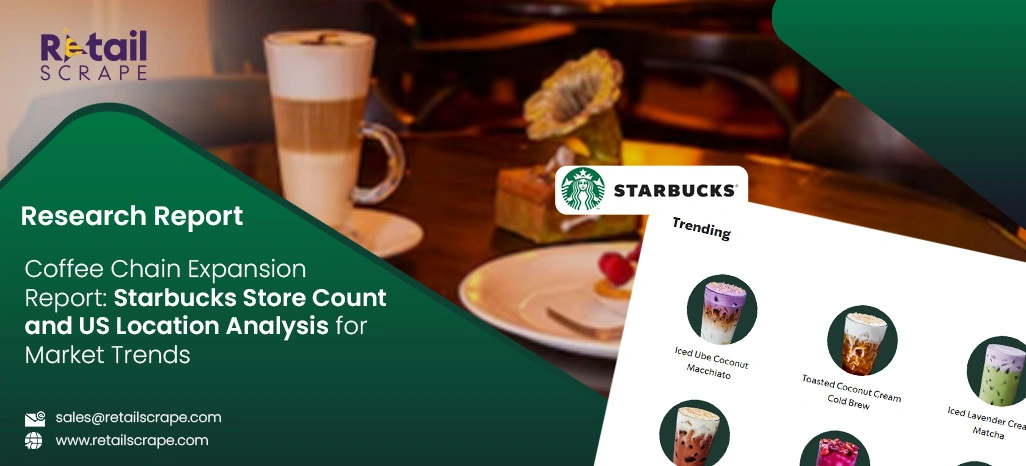 Coffee Chain Expansion Report: Starbucks Store Count and US Location Analysis for Market Trends