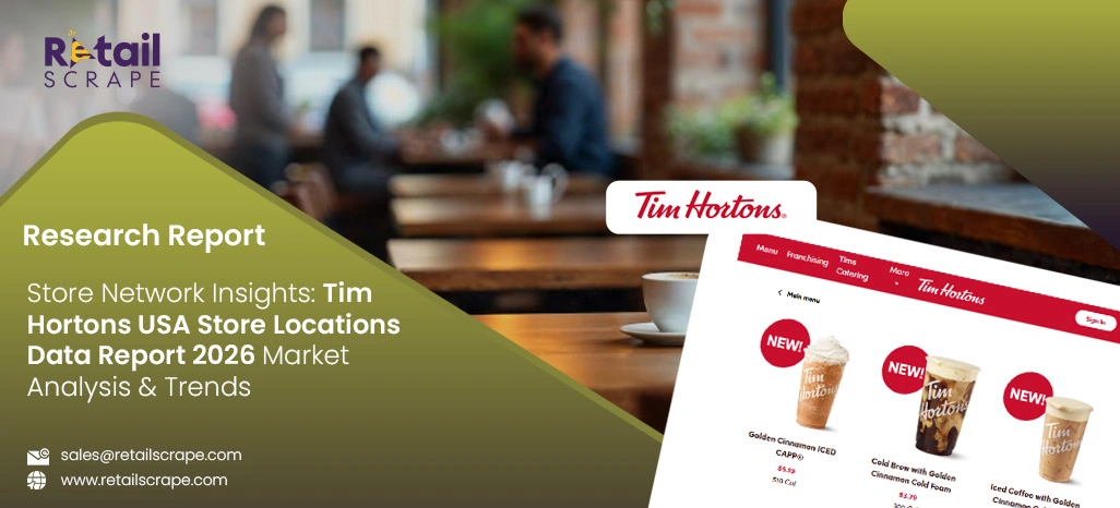 Store Network Insights: Tim Hortons USA Store Locations Data Report 2026 Market Analysis & Trends